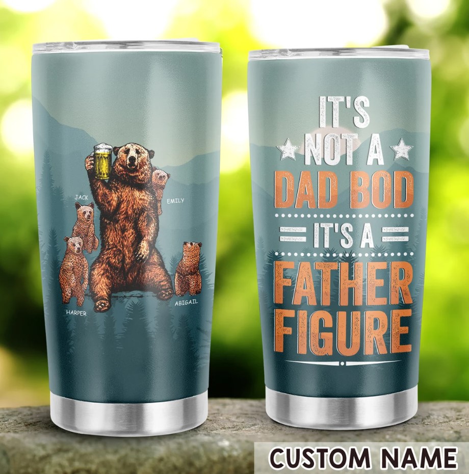 Its Not A Dad Bod Its A Father Figure Tumbler Papa Bear Tumbler With Cubs Funny Fathers Day Gift Personalized Gift For Dad Dad Tumbler